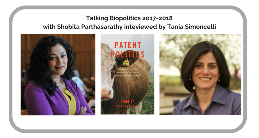 Talking Biopolitics promotional ad, featuring Shobita Parthasarathy, the cover of her latest book, Patent Politics: Life Forms, Markets, and the Public Interest in the United States and Europe, andTania Simoncelli